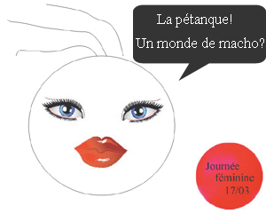 Pétanque au féminin! (màj19/03) Pétanque au féminin! (màj19/03)