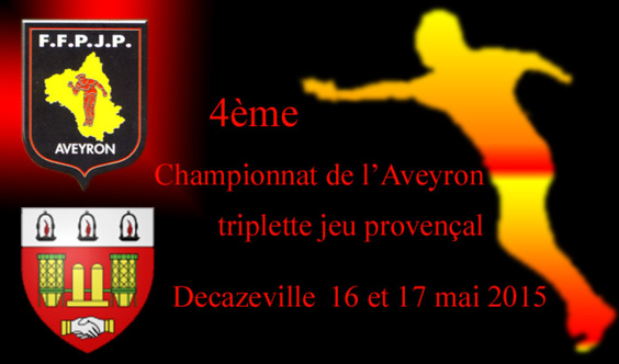 4ème Championnat de l'Aveyron triplette Jeu Provençal (màj18/05)