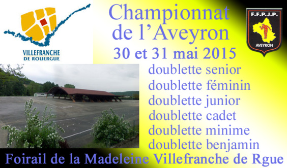Finales 2015 Championnat de l'Aveyron Doublette (màj30/06) Finales 2015 Championnat de l'Aveyron Doublette (màj30/06)