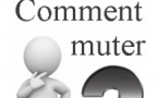 Comment muter? (màj17/12)